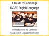 A Guide to the Cambridge IGCSE English Qualification Teaching Resources (slide 1/17)